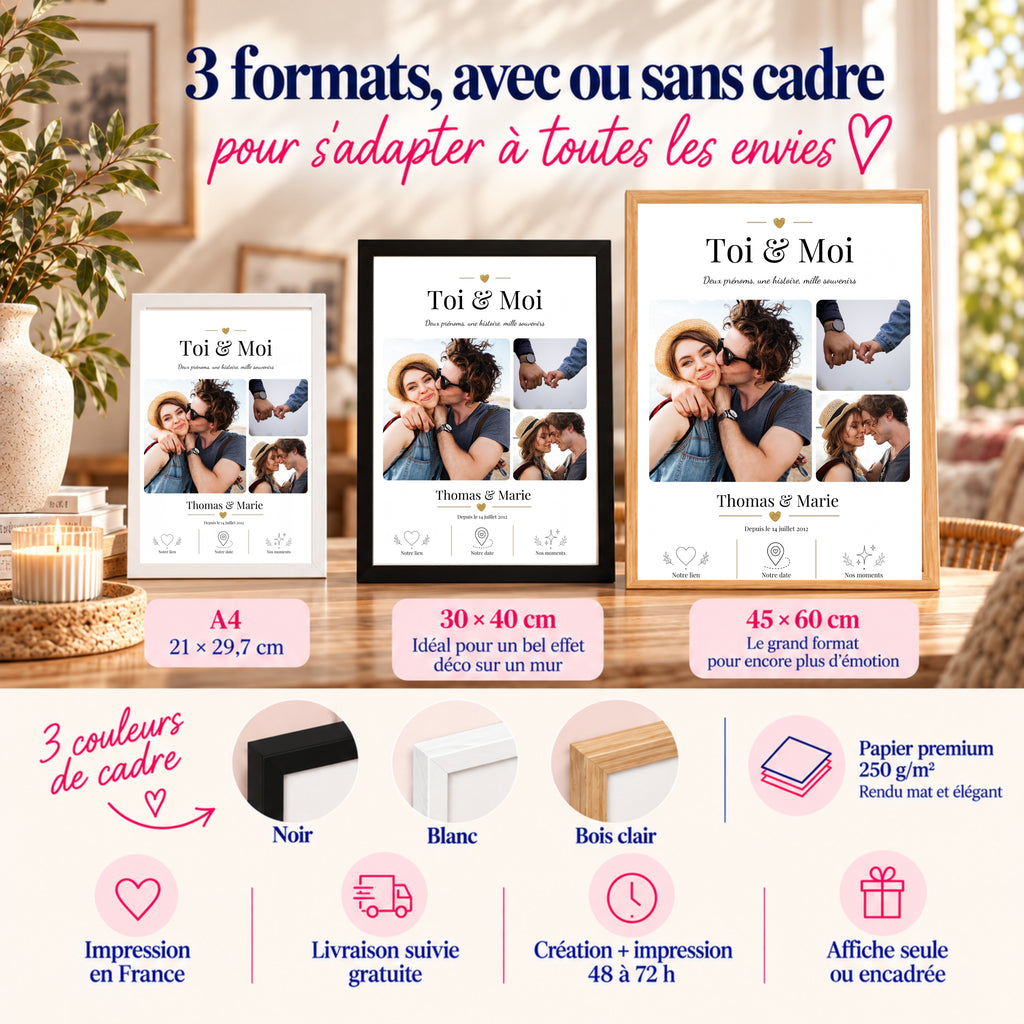 Affiche photo couple Toi & Moi en formats A4, 30 × 40 et 45 × 60 cm, avec cadres blanc, noir ou bois clair.